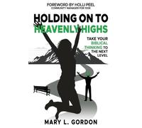 Mary L Gordon Holding On to Heavenly Highs (Tascabile) Knot 2 Not