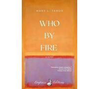Mary L. Tabor WHO BY FIRE (Tascabile)
