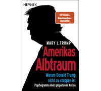 Mary L. Trump Amerikas Albtraum: Warum Donald Trump nicht zu stoppen (Tascabile)