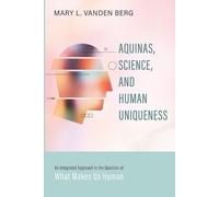 Mary L Vanden Berg Aquinas, Science, and Human Uniqueness (Tascabile)