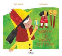 Mary, la baby sitter. Ediz. a colori