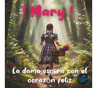 ¡ Mary ¡ La dama oscura con el corazón feliz