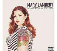 Mary Lambert - Welcome to the Age of My Body