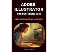 Mary Lamberth Adobe Illustrator for Beginners 2023 (Tascabile)