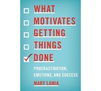 Mary Lamia What Motivates Getting Things Done (Copertina rigida)