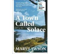 Mary Lawson A Town Called Solace (Tascabile)