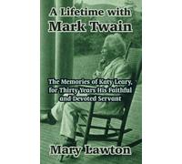 Mary Lawton A Lifetime with Mark Twain (Tascabile)