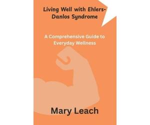 Mary Leach Living Well with Ehlers-Danlos Syndrome (Tascabile)