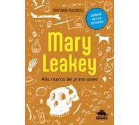 Mary Leakey. Alla ricerca del primo uomo