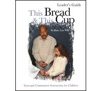 Mary Lee Wile This Bread and This Cup Leaders Guide (Tascabile)