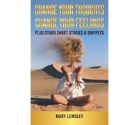 Mary Lewsley Change Your Thoughts Change Your Feelings (Tascabile)
