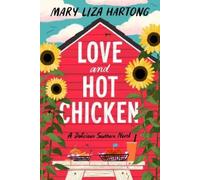 Mary Liza Hartong Love and Hot Chicken (Copertina rigida)