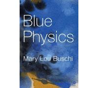 Mary Lou Buschi Blue Physics (Tascabile)