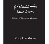 Mary Lou Moran If I Could Take Your Tears (Copertina rigida)