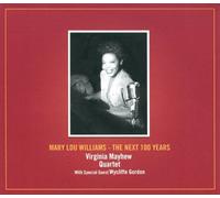 Mary Lou Williams: The Next 100 Years by Virginia Mayhew Quartet (2011-08-16)