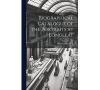 Mary Louisa Boy Biographical Catalogue of the Portraits at Lo (Copertina rigida)