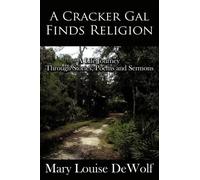Mary Louise DeWolf A Cracker Gal Finds Religion (Tascabile)