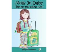 Mary Louise Morris Molly Jo Daisy Being the New Kid (Tascabile) Molly Jo Daisy