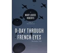 Mary Louise Roberts D-Day Through French Eyes (Copertina rigida)
