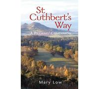 Mary Low St Cuthbert's Way - 2019 edition (Tascabile)
