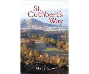 Mary Low St Cuthbert's Way - 2019 edition (Tascabile)