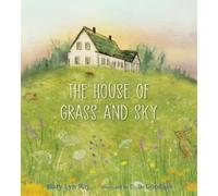 Mary Lyn Ray The House of Grass and Sky (Copertina rigida)