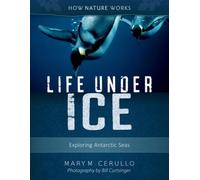 Mary M. Cerullo Life Under Ice 2nd edition (Tascabile) How Nature Works