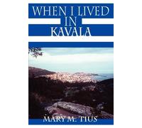 Mary M. Tius When I Lived in Kavala (Tascabile)