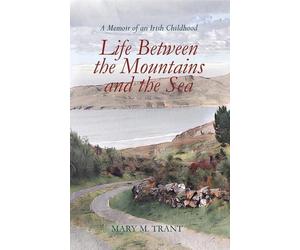 Mary M. Trant Life Between the Mountains and the Sea (Tascabile)