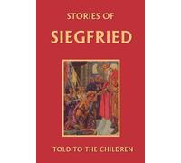 Mary Macgregor Stories of Siegfried Told to the Children (Tascabile)