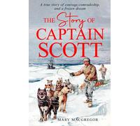 Mary MacGregor The Story of Captain Scott (Copertina rigida)