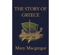 Mary Macgregor The Story of Greece (Tascabile)