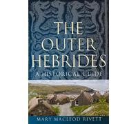 Mary MacLeod Rivett The Outer Hebrides (Tascabile) Birlinn Historical Guides
