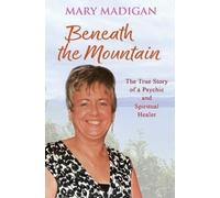 Mary Madigan Beneath the Mountain (Copertina rigida)