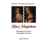 Mary Magdalene: The Image of a Woman through the Centuries - Maisch Ingrid