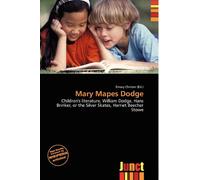 Mary Mapes Dodge: Children's literature, William Dodge, Hans Brinker, or the Silver Skates, Harriet Beecher Stowe
