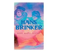 Mary Mapes Dodge Edna Cooke Shoemak Hans Brinker (Illustrated Editio (Tascabile)