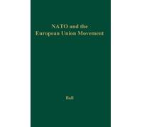 Mary Margaret Ball NATO and the European Union Movement (Copertina rigida)