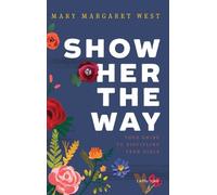 Mary Margaret West Show Her The Way (Tascabile)