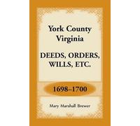 Mary Marshall B York County, Virginia Deeds, Orders, Wills, Etc., 16 (Tascabile)