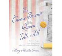 Mary Martha Greene The Cheese Biscuit Queen Tells All (Tascabile)