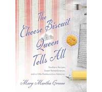 Mary Martha Greene The Cheese Biscuit Queen Tells All (Tascabile)