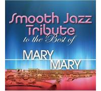 Mary Mary Tribute - Smooth Jazz Tribute To The Best Of Mary