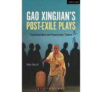 Mary Mazzilli Gao Xingjian’s Post-Exile Plays (Tascabile)