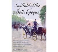 Mary McAuliffe Twilight of the Belle Epoque (Tascabile)