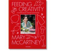 Mary McCartney. Feeding Creativity: A Cookbook for Friends and Family [Hardcover