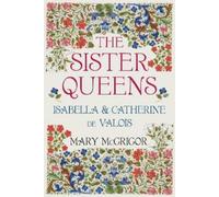Mary McGrigor The Sister Queens (Copertina rigida)