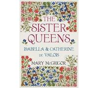 Mary McGrigor The Sister Queens (Tascabile)