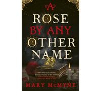 Mary McMyne A Rose by Any Other Name (Tascabile)
