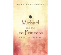 Mary Mendenhall Michael and the Ice Princess (Tascabile)